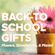 “A+” Back to School Gifts for Teachers: Flowers, Fruit, & Plants!