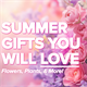 Fresh Blooms & Fruit Delights: Summer Gifts They’ll Love to Receive